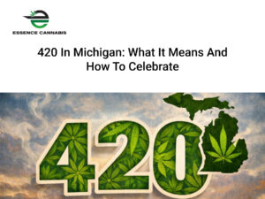 420 in Michigan What It Means and How to Celebrate
