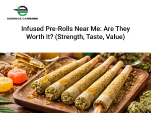Infused Pre-Rolls Near Me Are They Worth It (Strength, Taste, Value)